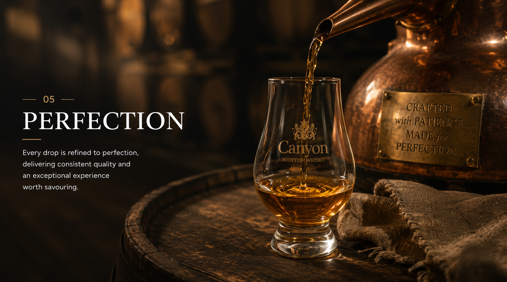 Perfection — Every drop is refined to perfection, delivering consistent quality and an exceptional experience worth savouring.